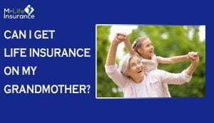 life insurance for my Grandmother