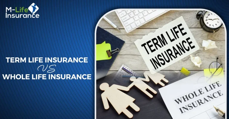 TERM LIFE INSURANCE VS WHOLE LIFE INSURANCE