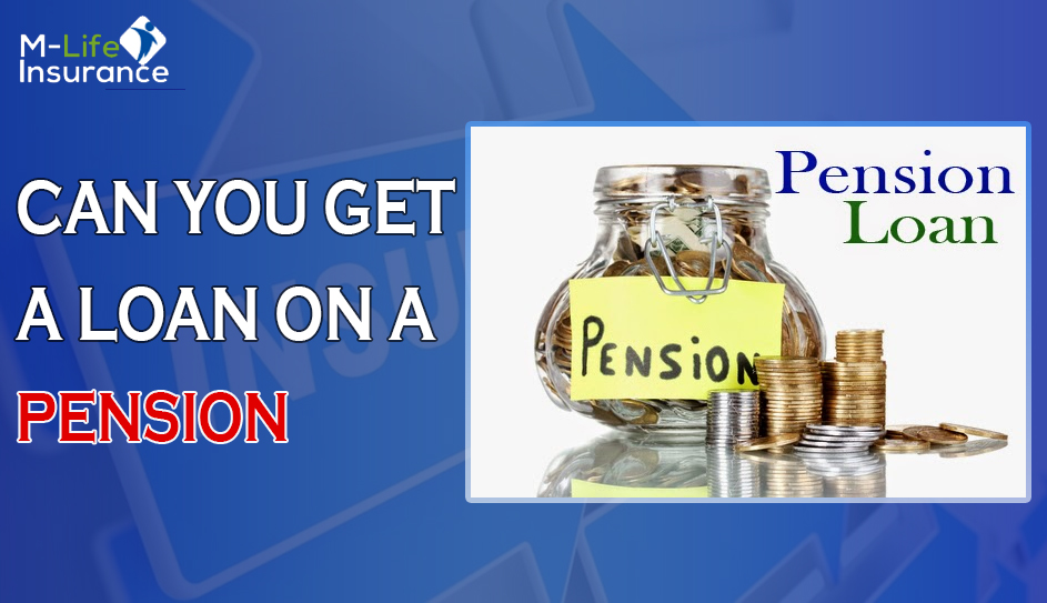 Can you get a loan on a pension?
