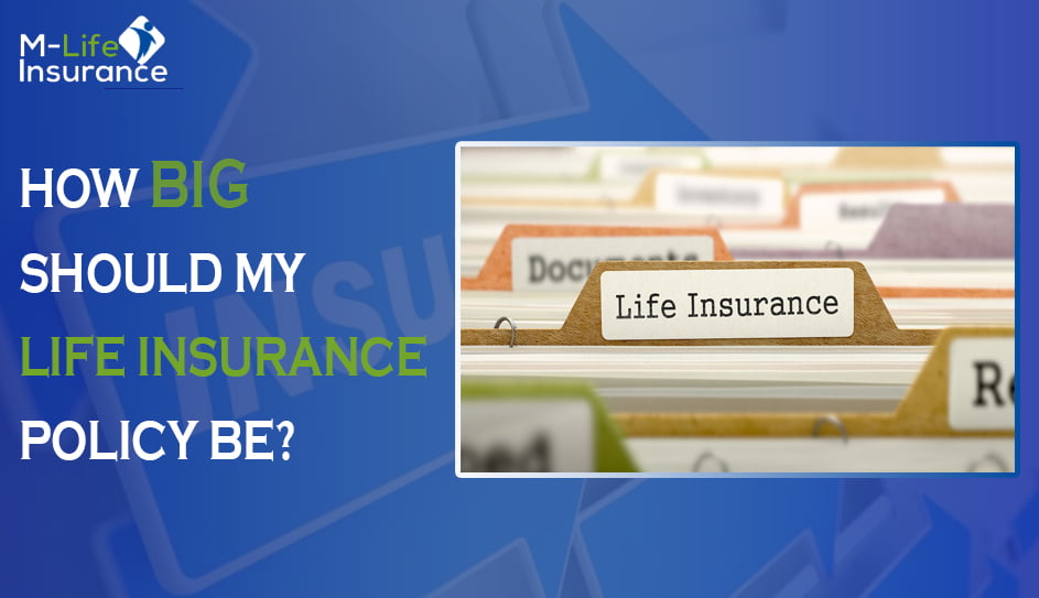 How big should my life insurance policy be