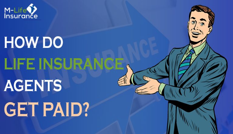 How do life insurance agents get paid