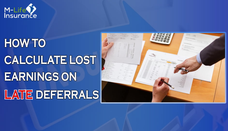 How to calculate lost earnings on late deferrals?