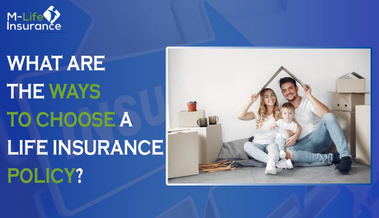 What are the ways to choose a life insurance policy?