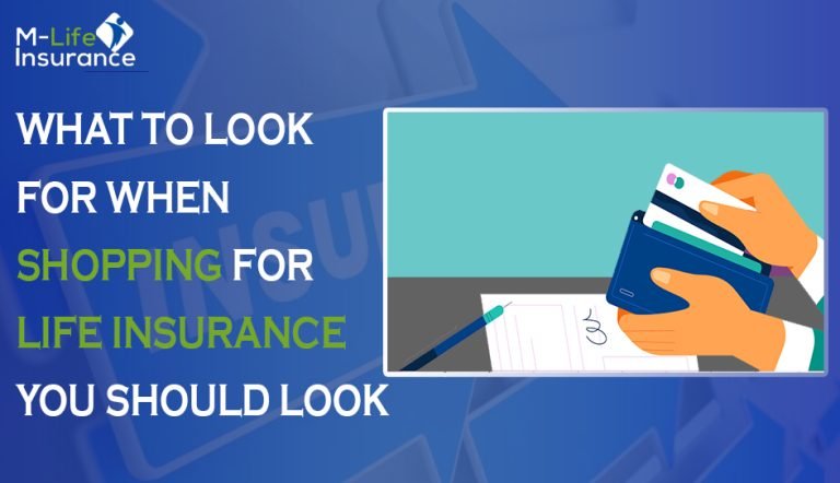 when shopping for life insurance you should look