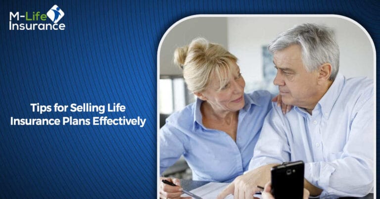 Tips for Selling Life Insurance Plans Effectively