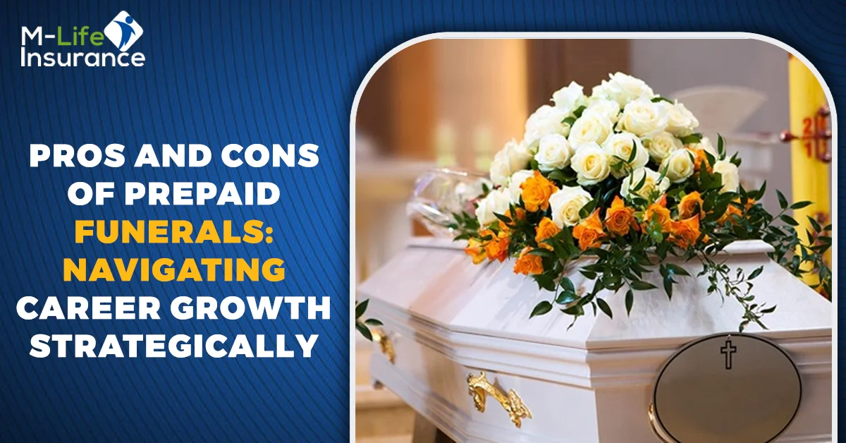 Pros and Cons of Prepaid Funerals: Navigating Career Growth uptrends