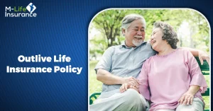 Outlive Life Insurance Policy