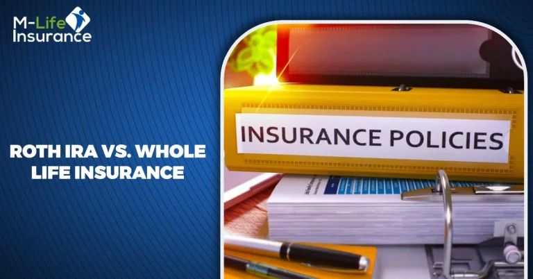 Roth IRA vs Whole Life Insurance