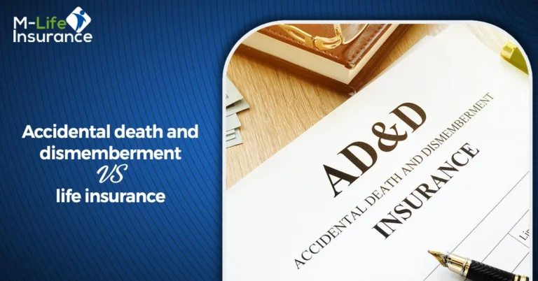 Accidental Death and Dismemberment vs Life Insurance