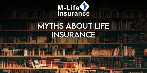 Myths About Life Insurance