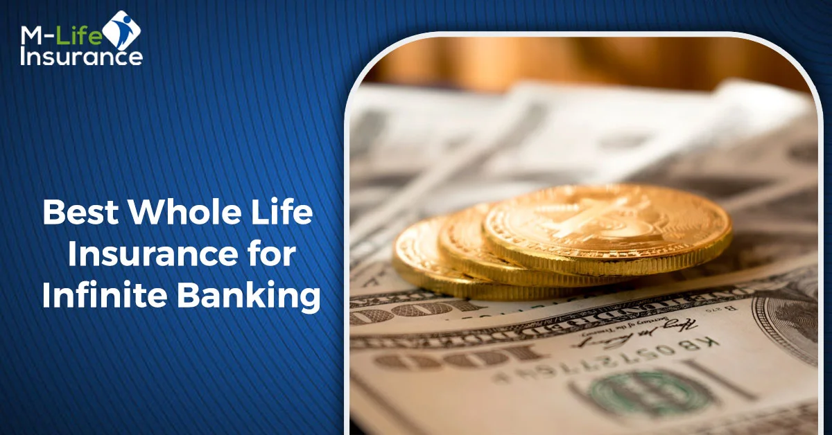 Best Whole Life Insurance for Infinite Banking