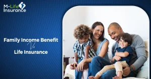 Family Income Benefit vs Life Insurance