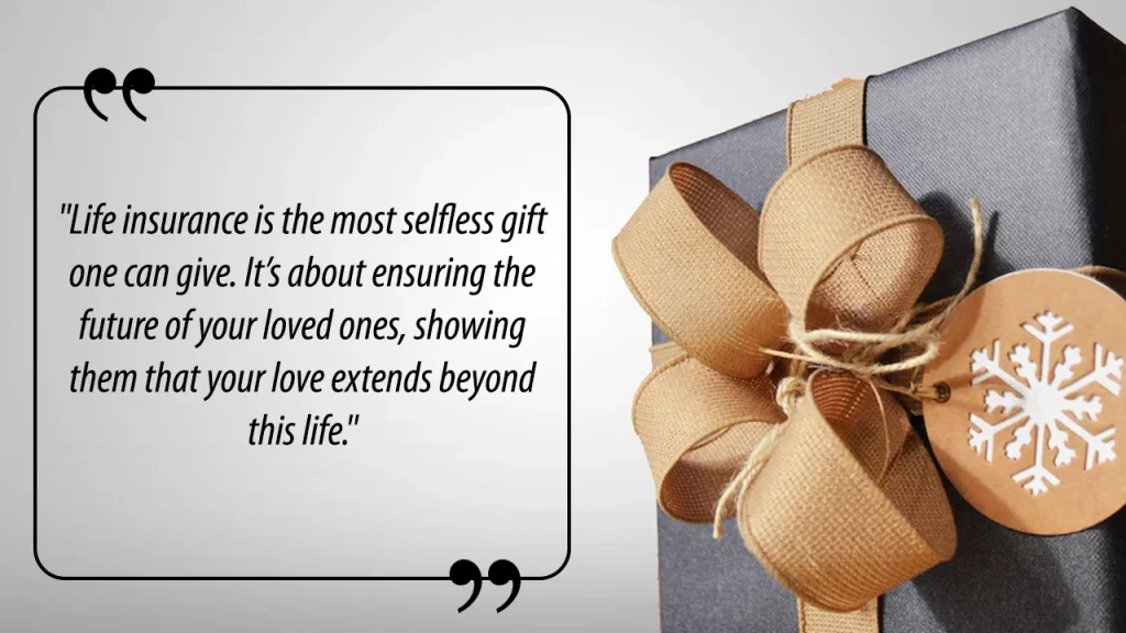 Life insurance is the most selfless gift one can give