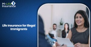 Best Life Insurance for Illegal Immigrants