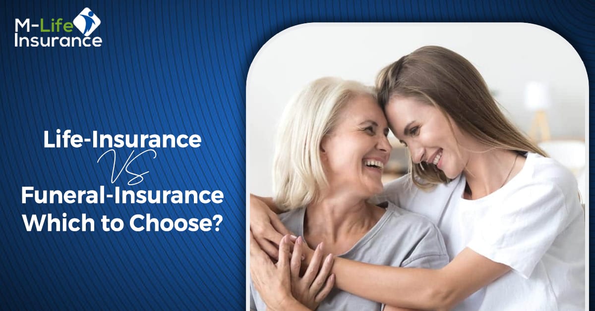 Life-Insurance-vs-Funeral-Insurance Which to Choose