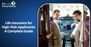 Life Insurance for High-Risk Applicants A Complete Guide
