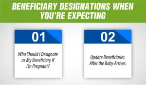 Beneficiary Designations When You’re Expecting