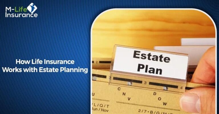 How Life Insurance Works with Estate Planning