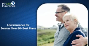 Life Insurance for Seniors Over 80- Best Plans