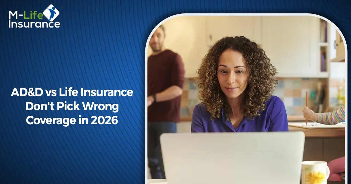Life'd Insurance AD&D vs Life Insurance - Don't Pick Wrong Coverage in 2026