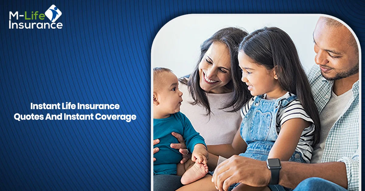 Instant Life Insurance Quotes And Instant Coverage