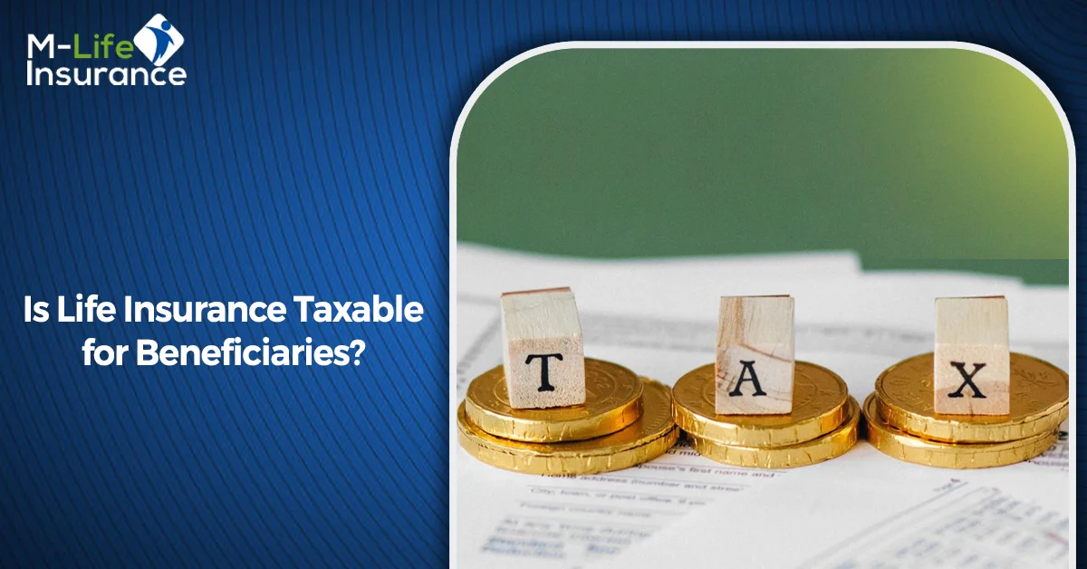 Is Life Insurance Taxable for Beneficiaries