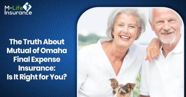 The Truth About Mutual of Omaha Final Expense Insurance