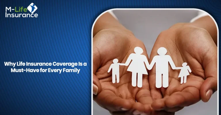Why Life Insurance Coverage Is a Must-Have for Every Family