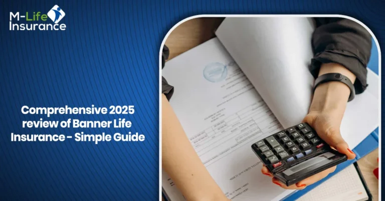 Comprehensive 2025 review of Banner Life Insurance