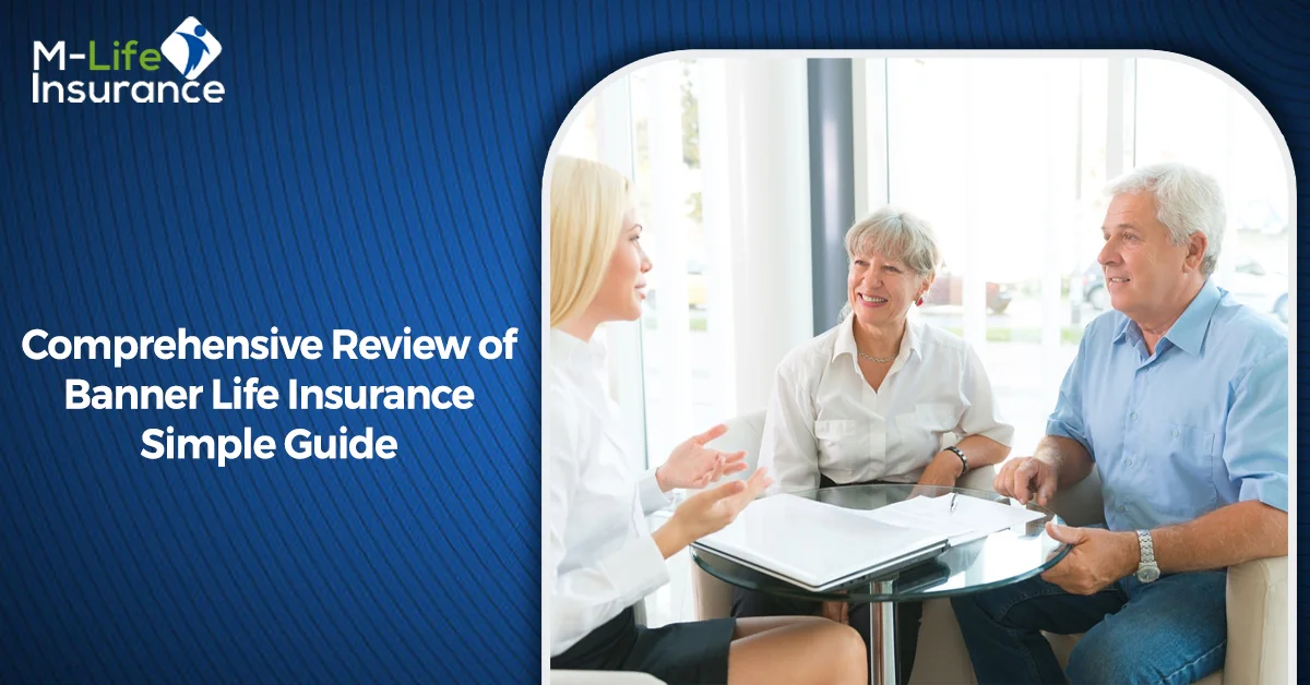 Comprehensive Review of Banner Life Insurance - Simple Guide | M-Life ...