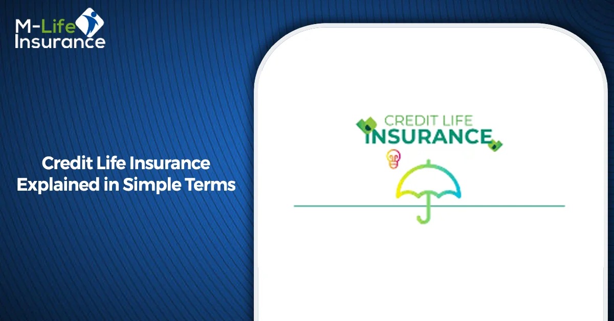 Credit Life Insurance Explained in Simple Terms