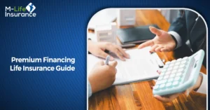 Premium Financing Life Insurance Guide