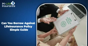Can You Borrow Against Life Insurance Policy