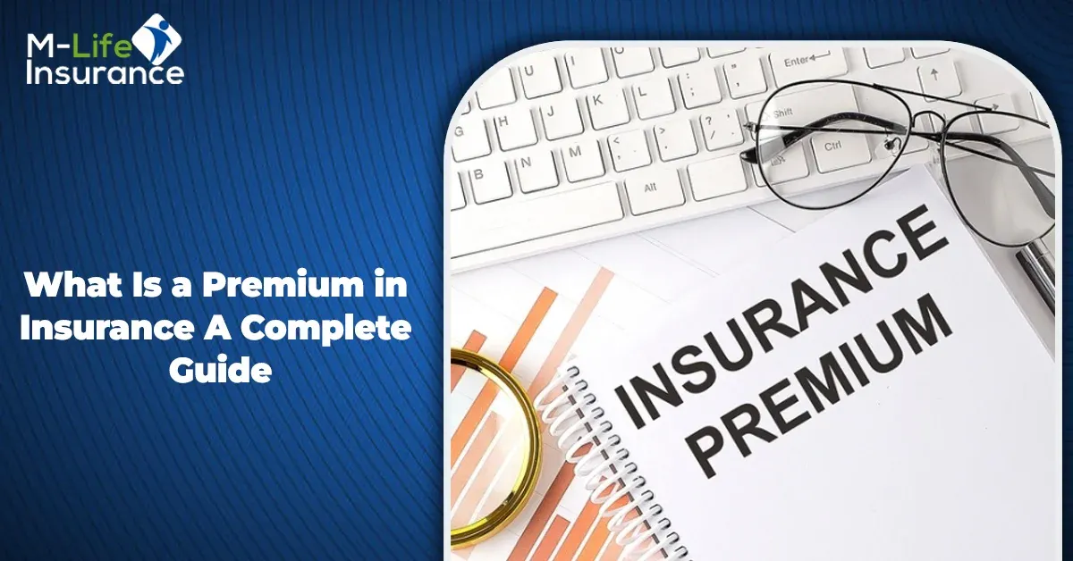 Insurance Premium Examples What Is a Premium in Insurance - A Complete Guide